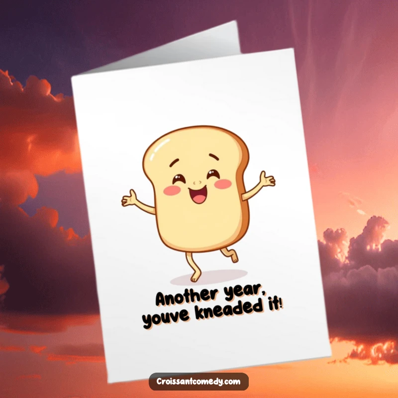 Funny Free Printable Birthday Card: Round bread character with stubby legs doing a silly, happy jig.