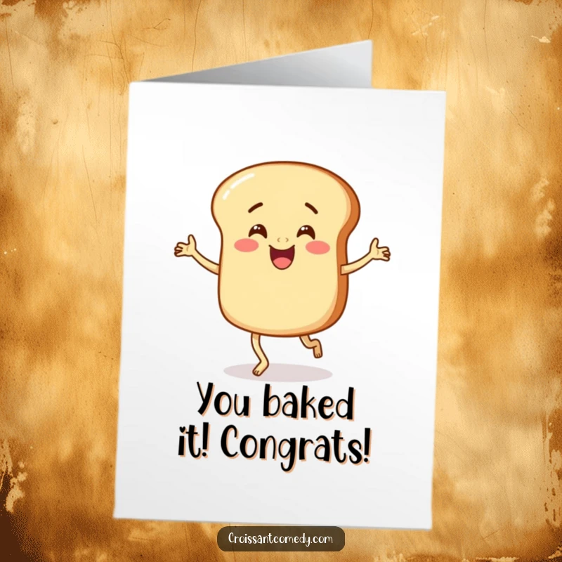 Funny Free Printable Congratulations Card: Round bread character with stubby legs doing a happy, silly jig.